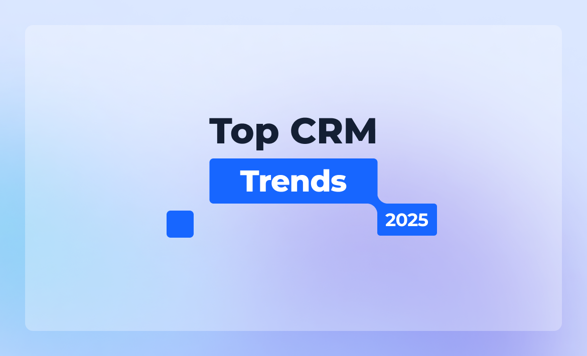 Top CRM Trends for 2025